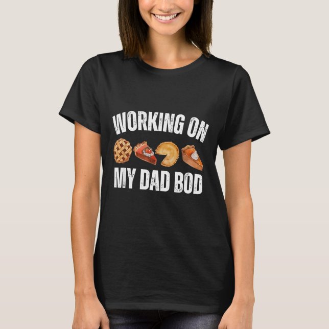 Camiseta Eating E For Two And Working On My Dad Bod  (Anverso)