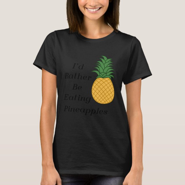 Camiseta Eating Pineapples Cute Fruit  Tropical Fruits (Anverso)