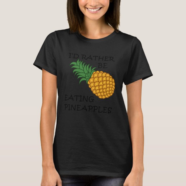 Camiseta Eating Pineapples Ironic Fruit (Anverso)