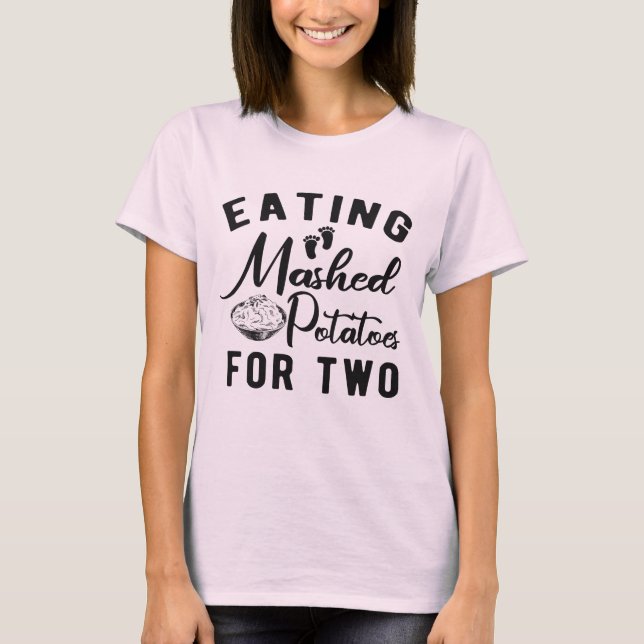 Camiseta Eating Potatoes for Two Thanksgiving Pregnancy  (Anverso)