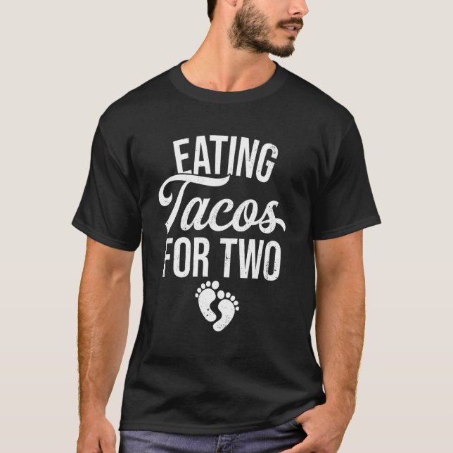 Camiseta Eating Tacos For  Two Pregnancy Baby Announcement  (Anverso)