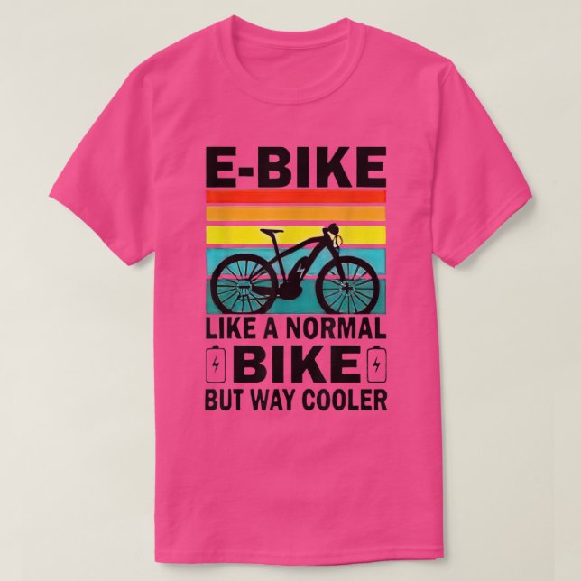 Camiseta EBike Como Una Bicicleta Normal Pero Mucho Más Frí (Diseño del anverso)