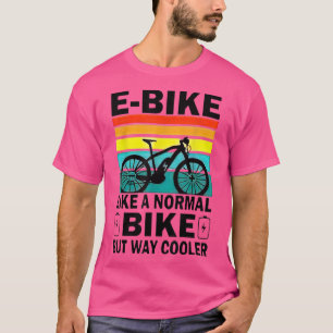 Camiseta EBike Como Una Bicicleta Normal Pero Mucho Más Frí