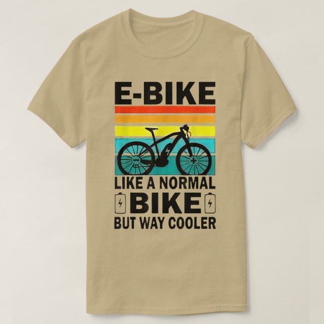 Camiseta EBike Como Una Bicicleta Normal Pero Mucho Más Frí (Diseño del anverso)