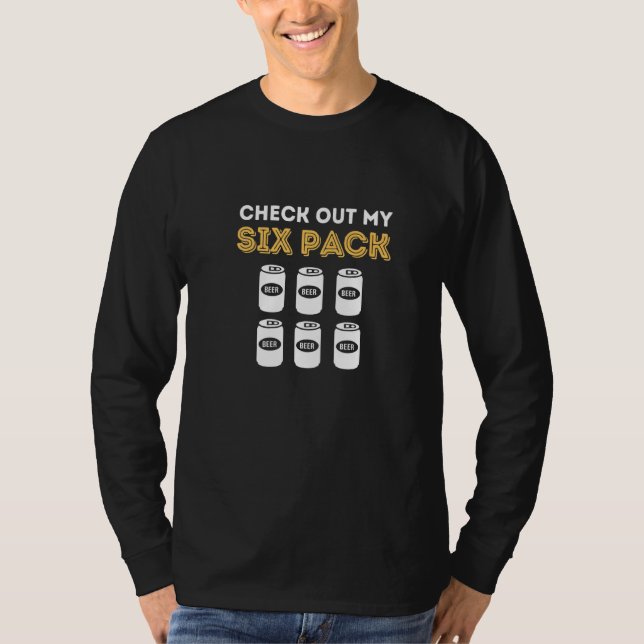 Camiseta Echa Un Vistazo A La Cerveza De Sixpack (Anverso)