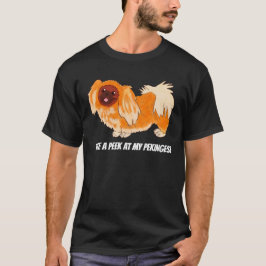 Camiseta Echa un vistazo a mi pekingés