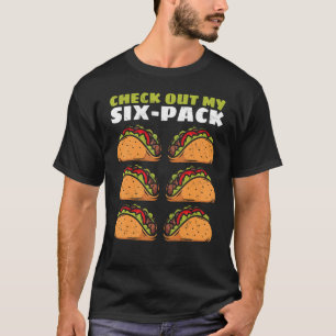 Camiseta Echa Un Vistazo A Mi Taco De Seis Paquetes Para Ve