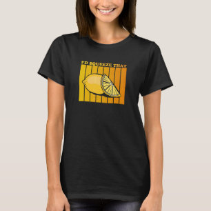 Camiseta Echaría esa cita para una limonada