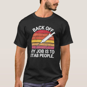 Camiseta Echarse Atrás Mi Trabajo Es Pinchar A La Gente - E