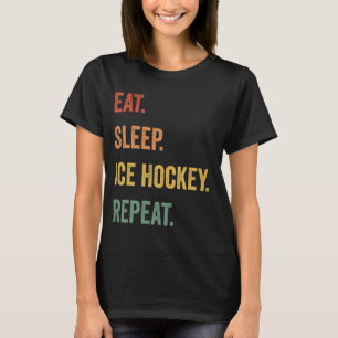Camiseta Eche Sleep Ice Hockey sobre hielo Repita el divert
