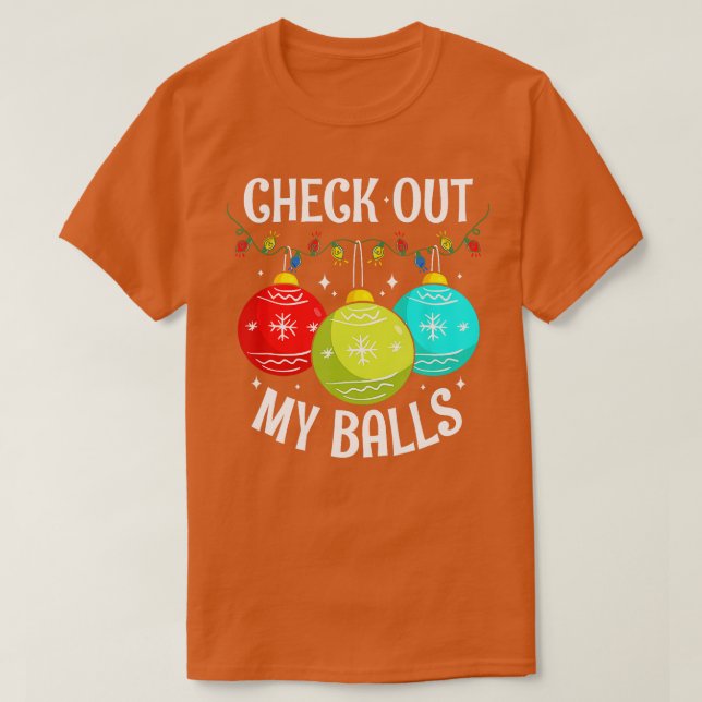 Camiseta Eche un vistazo a mis bolas Navidades sucios diver (Diseño del anverso)