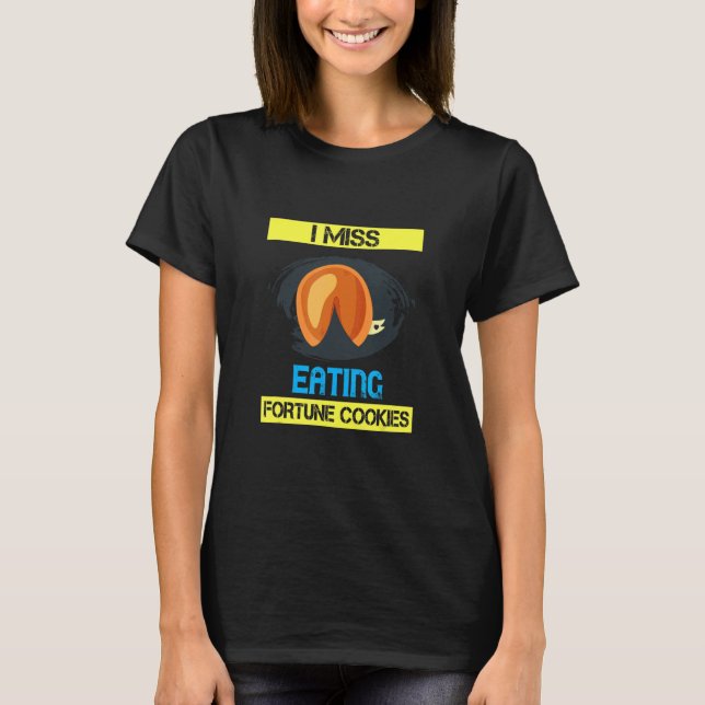 Camiseta Echo de menos comer cookies Fortune Sarcástico (Anverso)