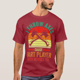 Camiseta Echo hachas porque el jugador de Dart también nece