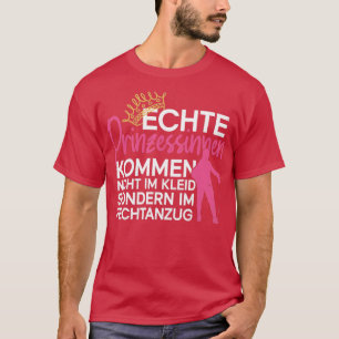 Camiseta Echte Prinzessinnen kommen im Fechtanzug