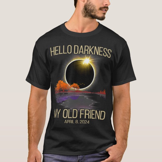 Camiseta Eclipse solar 2024 Hola oscuridad Mi viejo amigo A (Anverso)