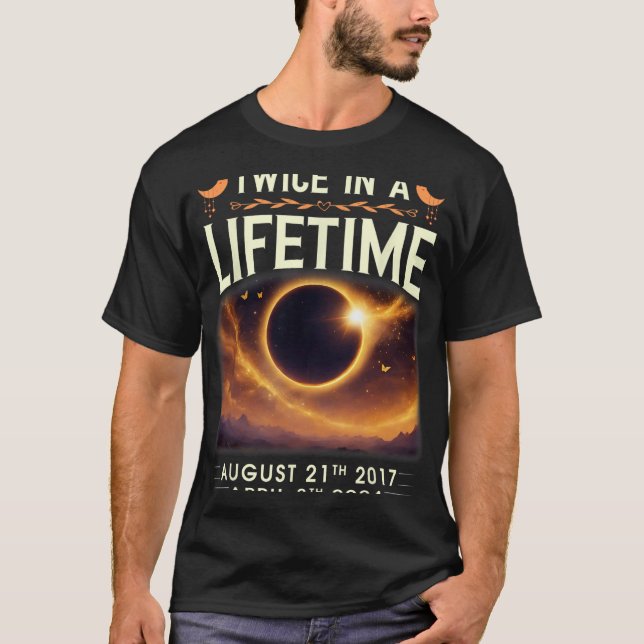 Camiseta Eclipse Solar Total 2024 Dos Veces En La Vida 2017 (Anverso)