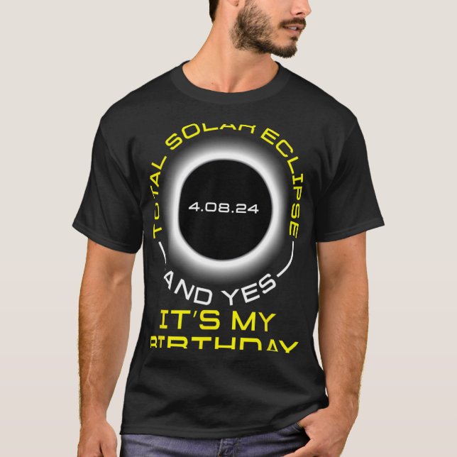 Camiseta Eclipse solar total y sí es #39; es mi cumpleaños (Anverso)