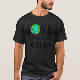 Camiseta Eco Earth Day Love Your Mother Earth