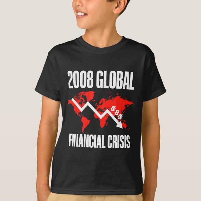 Camiseta Economic Humor, 2008 Global Financial Crisis Funny (Anverso)