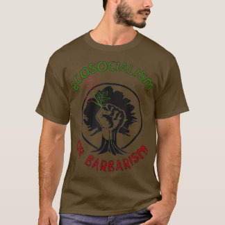 Camiseta Ecosocialismo O Barbarismo Clima Socialista