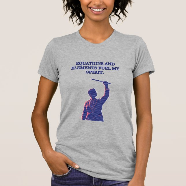 Camiseta Ecuaciones y Elementos Alimentan Mi Espíritu Cient (Anverso)