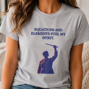 Camiseta Ecuaciones y Elementos Alimentan Mi Espíritu Cient