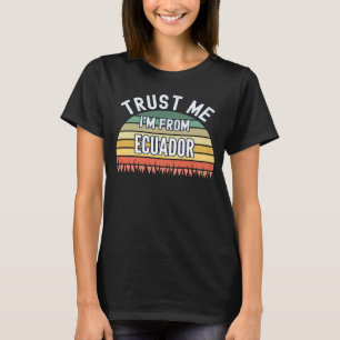 Camiseta Ecuador Confía en mí soy de Ecuador