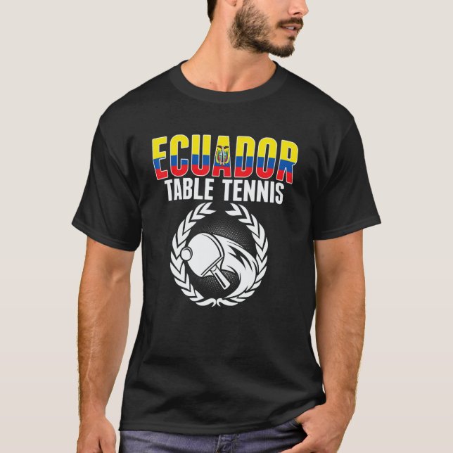 Camiseta Ecuador Table Tennis   Ecuadorean Ping Pong Suppor (Anverso)
