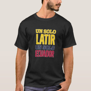 Camiseta Ecuador Un Solo Latir Un Solo Ecuador