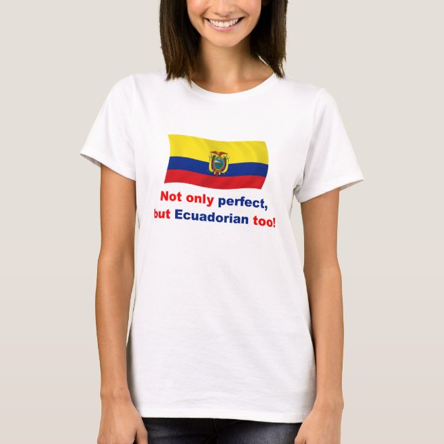 Camiseta Ecuadorian perfecto (Anverso)