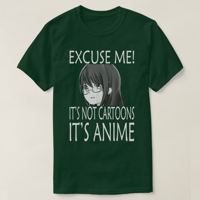 Camiseta Ecuse Me It's Not Cartoons It's Anime l Girl Anime (Diseño del anverso)