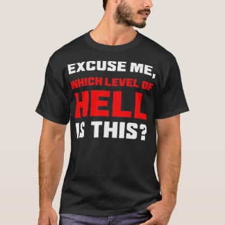 Camiseta Ecuse Me, Qué Nivel De Infierno Es Este