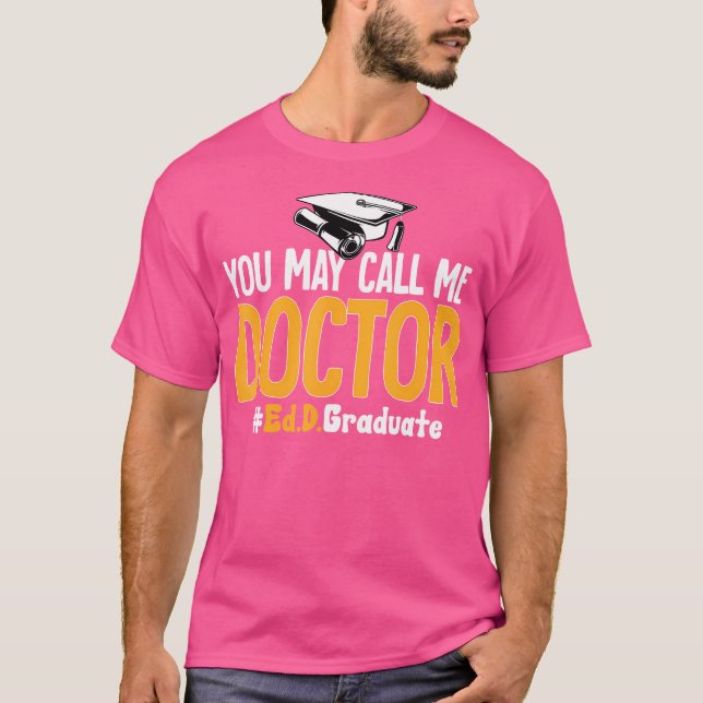 Camiseta Ed.D. Doctorado Que Puedes Llamarme Médico De Educ (Anverso)