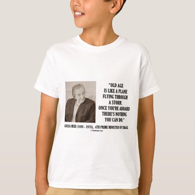 Camiseta Edad avanzada de Golda Meir nada que usted puede (Anverso)