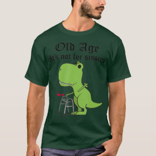 Camiseta Edad No Para Los Sissies Dinosaurio Geriátrico