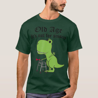 Camiseta Edad No Para Los Sissies Dinosaurio Geriátrico