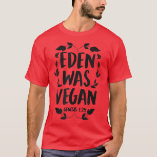 Camiseta Eden fue Génesis Vegan 1-29 Biblia Vegan Cristiana