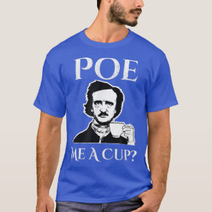 Camiseta Edgar Allan Poe Me A Cup of Coffee