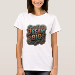 Camiseta Edgy Orange DREAM BIG Quote