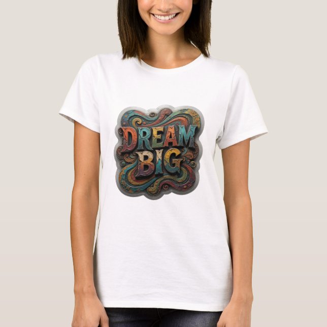Camiseta Edgy Orange DREAM BIG Quote (Anverso)