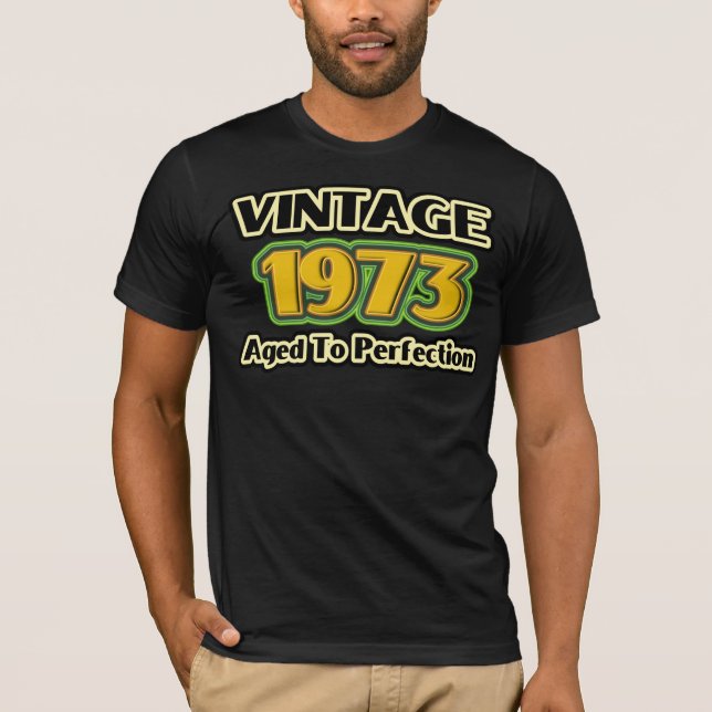 Camiseta Edición de 1973 - Envejecido a la perfección (Anverso)