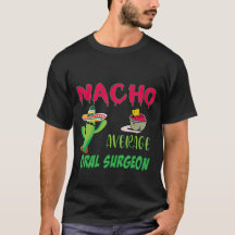 Edición de cirujano oral promedio de Nacho