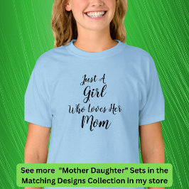 Camiseta Editar texto sólo un Chica que ama, Chica de mamá