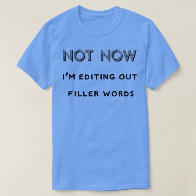 Camiseta Editor Humor Filler Words Black Text (Diseño del anverso)