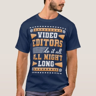 Camiseta Editores de video lo hacen toda la noche, edición