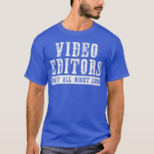 Camiseta Editores de video lo hacen toda la noche, película