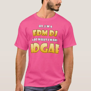 Camiseta Edm Dj Idgaf Divertido Costuma Ocupacional Para Ed