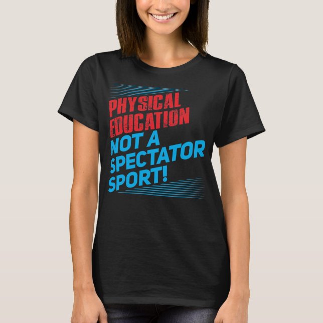 Camiseta Educación física… no un deporte espectador (Anverso)