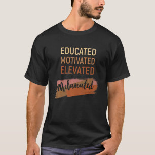 Camiseta Educado Motivado Elevado Melanizado