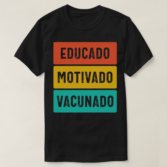 Camiseta Educado Motivado Vacunado (Diseño del anverso)